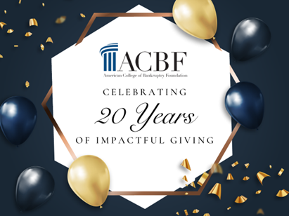 20th American College of Bankruptcy Foundation